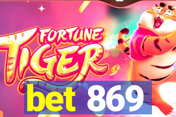 bet 869